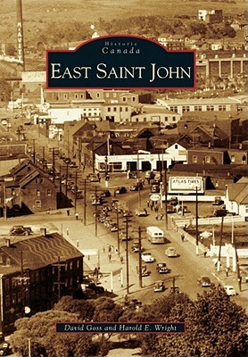 East Saint John by Harold E. Wright, David Goss