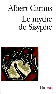 Le mythe de Sisyphe: essai sur l'absurde by Albert Camus