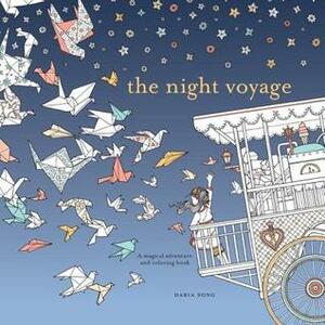 The Night Voyage: A Magical Adventure and Coloring Book by Daria Song