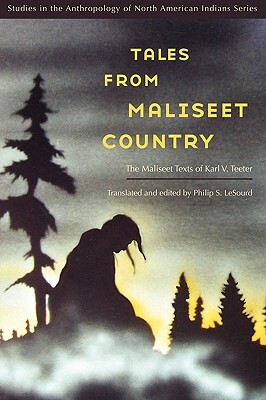 Tales from Maliseet Country: The Maliseet Texts of Karl V. Teeter by 