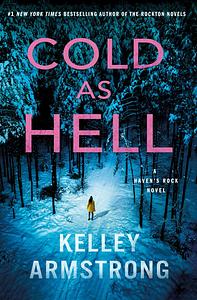 Cold as Hell by Kelley Armstrong