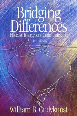 Bridging Differences: Effective Intergroup Communication by William B. Gudykunst