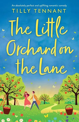 The Little Orchard on the Lane by Tilly Tennant