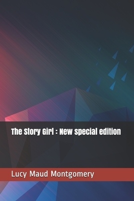 The Story Girl: New special edition by L.M. Montgomery