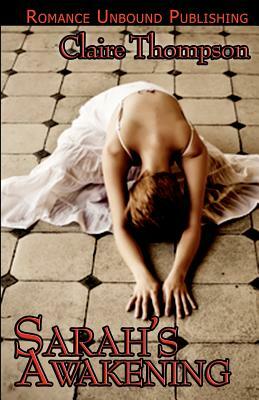 Sarah's Awakening by Claire Thompson