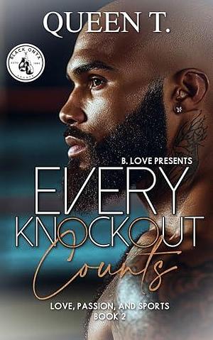 Every Knockout Counts by Queen T., Queen T.