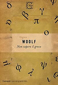 Non sapere il greco by Virginia Woolf