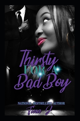 Thirsty For A Bad Boy (Re-Release) by Tina J