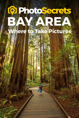 Photosecrets Bay Area: Where to Take Pictures by Andrew Hudson