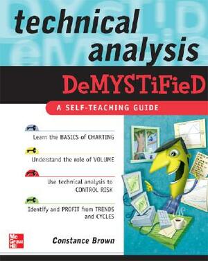 Technical Analysis Demystified: A Self-Teaching Guide by Constance M. Brown