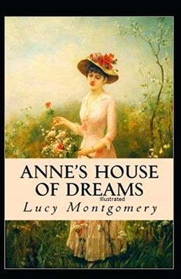 Anne's House of Dreams Illustrated by L.M. Montgomery