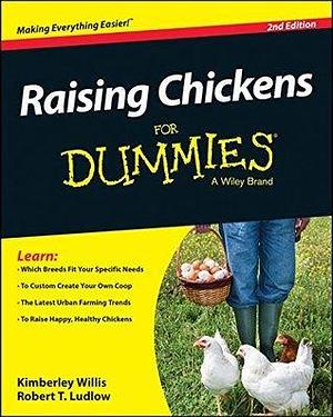 Raising Chickens For Dummies by Kimberly Willis, Kimberly Willis, Robert T. Ludlow