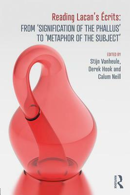 Reading Lacan's Écrits: From 'Signification of the Phallus' to 'Metaphor of the Subject' by 