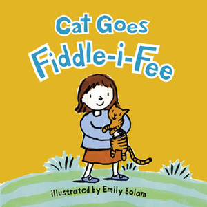Cat Goes Fiddle-i-Fee by Harriet Ziefert, Emily Bolam