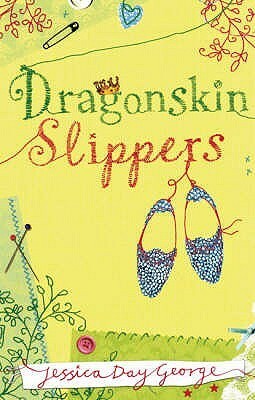 Dragonskin Slippers by Jessica Day George