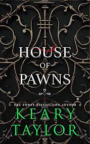 House of Pawns by Keary Taylor