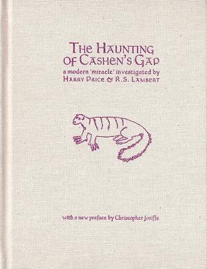 The Haunting of Cashens Gap: A Modern Miracle Investigated by R.S. Lambert, Harry Price