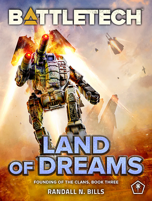 Land of Dreams (Founding of the Clans, Book Three) by Randall N. Bills