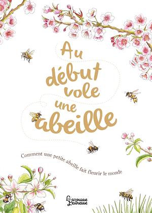 Au début vole une abeille by Jennie Webber, QED