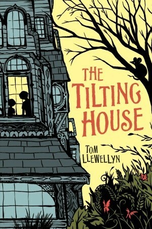 The Tilting House by Sarah Watts, Tom Llewellyn
