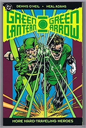Green Lantern/Green Arrow: More Hard-Traveling Heroes by Denny O'Neil