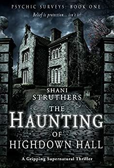 The Haunting of Highdown Hall by Shani Struthers