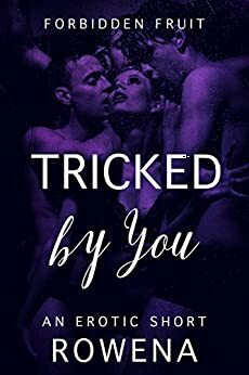 Tricked by You by Rowena