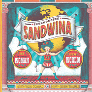 Introducing Sandwina: The Strongest Woman in the World!  by Vicki Conrad