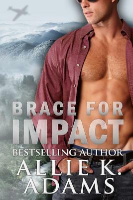 Brace For Impact by Allie K. Adams