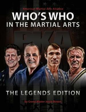 2017 Who's Who in the Martial Arts: Legends Edition by Jessie Bowen