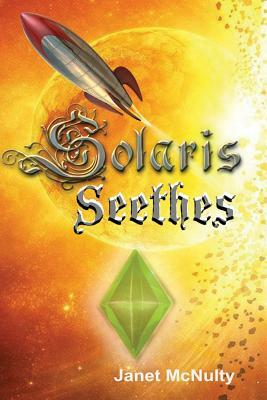 Solaris Seethes by Janet McNulty