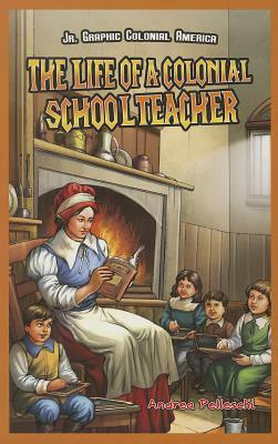 The Life of a Colonial Schoolteacher by Andrea Pelleschi