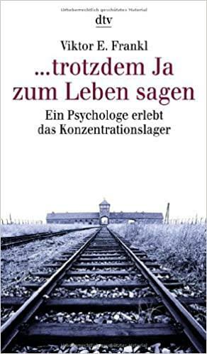 … trotzdem Ja zum Leben sagen by Viktor E. Frankl