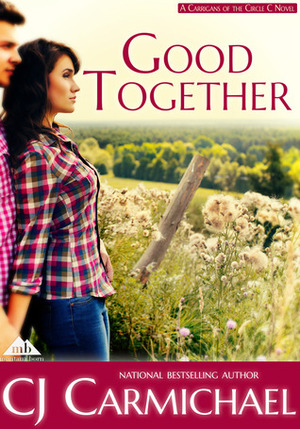 Good Together by C.J. Carmichael