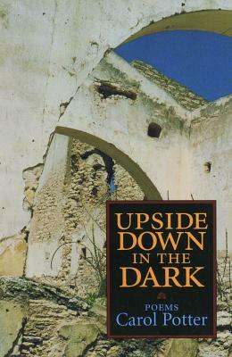 Upside Down in the Dark by Carol Potter