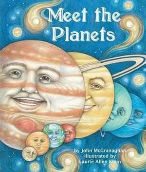 Meet the Planets by Laurie Allen Klein, John McGranaghan