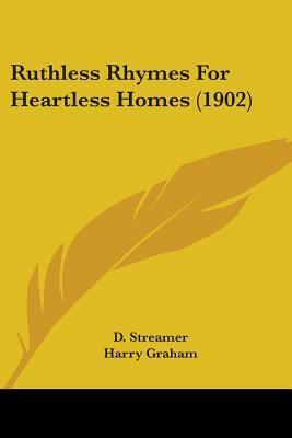 Ruthless Rhymes For Heartless Homes by Harry Graham