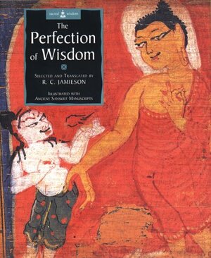 The Perfection of Wisdom, Illustrated with Ancient Sanskrit Manuscripts by Unknown, Craig Jamieson