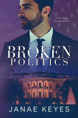 Broken Politics by Janae Keyes