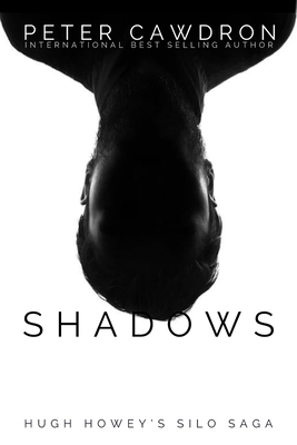 Shadows: Silo Saga by Peter Cawdron