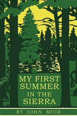 My First Summer in the Sierra: Illustrated Edition by John Muir