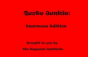 Quote Junkie:Enormous Quote Book by Hagopian Institute