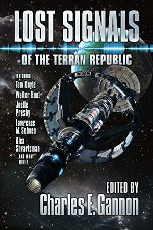 Lost Signals of the Terran Republic by Griffin Barber, Alex Shvartsman, Tom Doyle, Walter Hunt, Lawrence M. Schoen, Marc Miller, Joelle Presby, Doug Dandridge, Kacey Ezell, Charles E. Gannon, Mike Massa, Jean Marie Ward