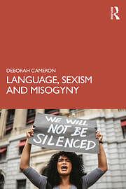 Language, Sexism and Misogyny by Deborah Cameron