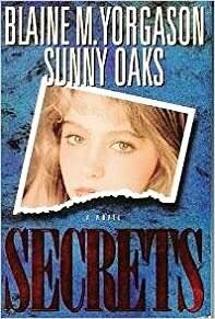 Secrets by Sunny Oaks, Blaine M. Yorgason