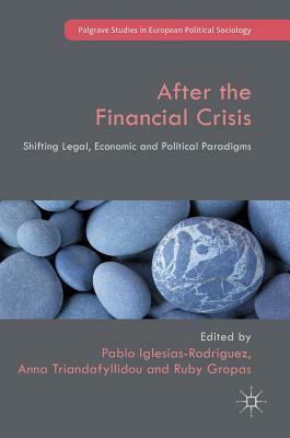 After the Financial Crisis: Shifting Legal, Economic and Political Paradigms by 