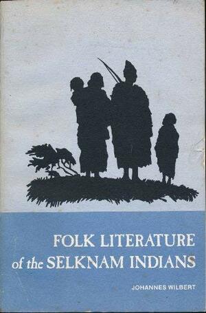 Folk literature of the Selknam Indians: Martin Gusinde's collection of Selknam narratives by Martin Gusinde