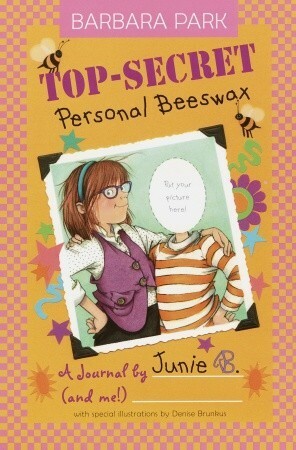 Top-Secret Personal Beeswax: A Journal by Junie B. by Barbara Park, Denise Brunkus