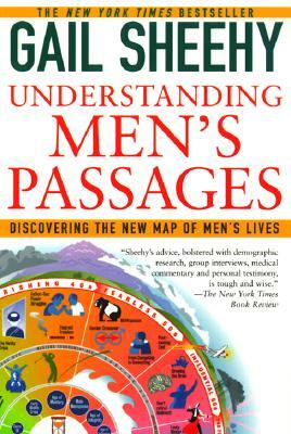 Understanding Men's Passages: Discovering the New Map of Men's Lives by Gail Sheehy