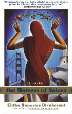 The Mistress Of Spices by Chitra Banerjee Divakaruni